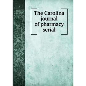 

Книга The Carolina journal of pharmacy serial