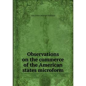 

Книга Observations on the commerce of the American States microform