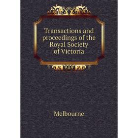 

Книга Transactions and proceedings of the Royal Society of Victoria. Melbourne