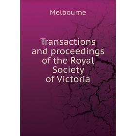 

Книга Transactions and proceedings of the Royal Society of Victoria. Melbourne