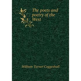 

Книга The poets and poetry of the West. William Turner Coggeshall