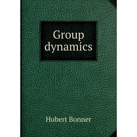 

Книга Group dynamics. Hubert Bonner