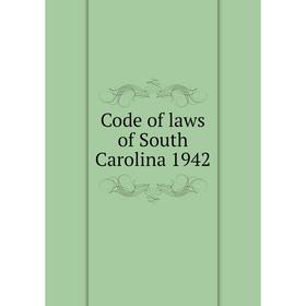 

Книга Code of laws of South Carolina 1942