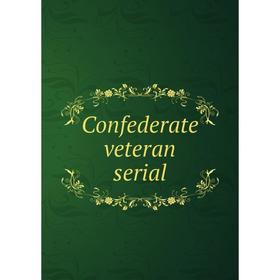 

Книга Confederate veteran serial