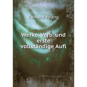 

Книга Werke. Verb. und erste vollständige Aufl. Edward Young