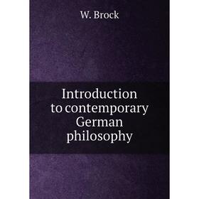 

Книга Introduction to contemporary German philosophy. W. Brock