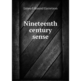 

Книга Nineteenth century sense