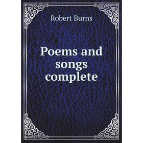 

Книга Poems and songs complete. Robert Burns