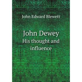 

Книга John DeweyHis thought and influence