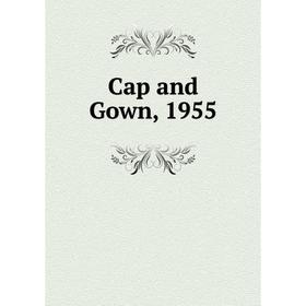 

Книга Cap and Gown, 1955