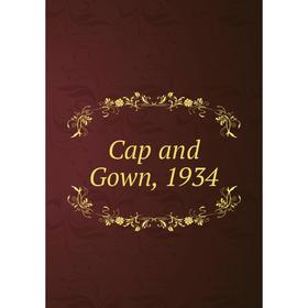 

Книга Cap and Gown, 1934