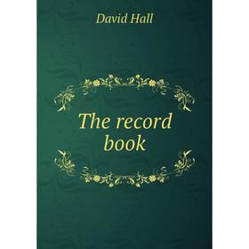 

Книга The record book. David Hall