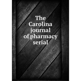 

Книга The Carolina journal of pharmacy serial