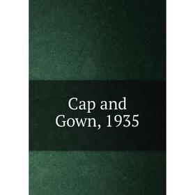 

Книга Cap and Gown, 1935
