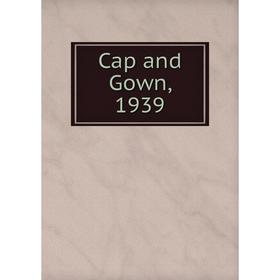 

Книга Cap and Gown, 1939