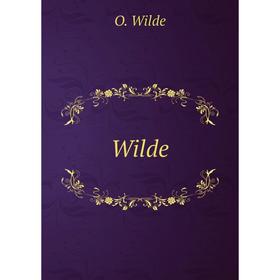 

Книга Wilde. Оскар Уайльд