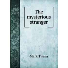 

Книга The mysterious stranger. Mark Twain