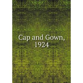 

Книга Cap and Gown, 1924