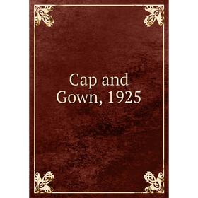 

Книга Cap and Gown, 1925