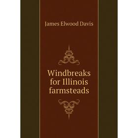 

Книга Windbreaks for Illinois farmsteads. James Elwood Davis