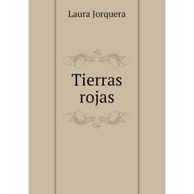 

Книга Tierras rojas. Laura Jorquera