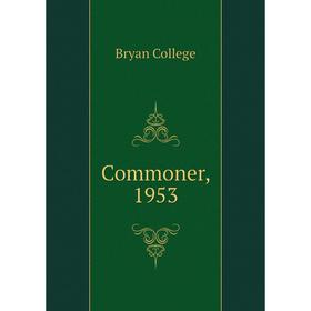 

Книга Commoner, 1953. Bryan College