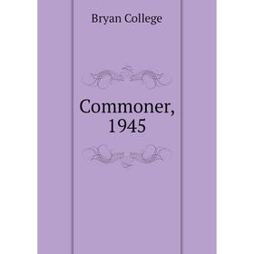 

Книга Commoner, 1945. Bryan College