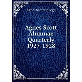 

Книга Agnes Scott Alumnae Quarterly 1927-1928. Agnes Scott College