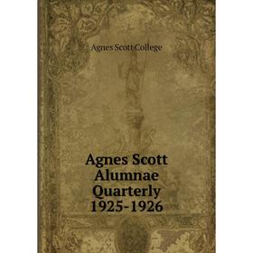 

Книга Agnes Scott Alumnae Quarterly 1925-1926. Agnes Scott College