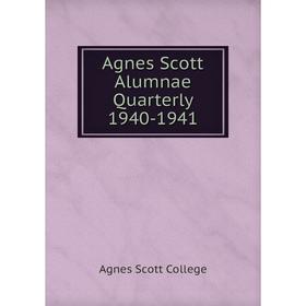

Книга Agnes Scott Alumnae Quarterly 1940-1941. Agnes Scott College