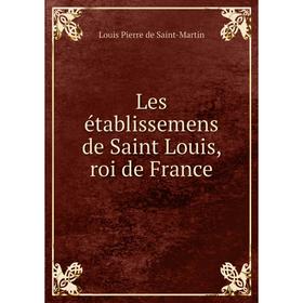 

Книга Les établissemens de Saint Louis, roi de France