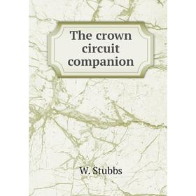 

Книга The crown circuit companion. W. Stubbs
