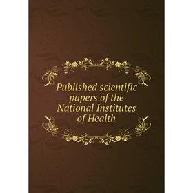 

Книга Published scientific papers of the National Institutes of Health