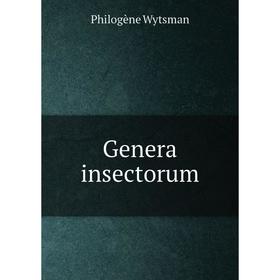 

Книга Genera insectorum. Philogène Wytsman