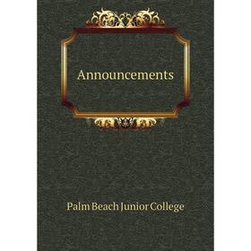 

Книга Announcements. Palm Beach Junior College
