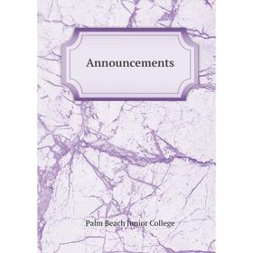 

Книга Announcements. Palm Beach Junior College