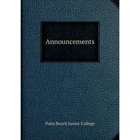 

Книга Announcements. Palm Beach Junior College