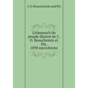 

Книга L'Almanach du peuple illustré de CO Beauchemin et fils, 1898 microforme