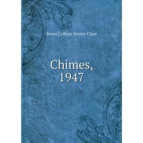

Книга Chimes, 1947. Berea College Senior Class