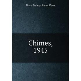 

Книга Chimes, 1945. Berea College Senior Class