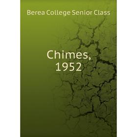 

Книга Chimes, 1952. Berea College Senior Class