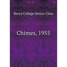 

Книга Chimes, 1955. Berea College Senior Class