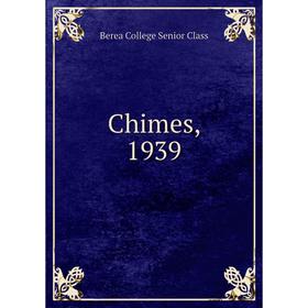 

Книга Chimes, 1939. Berea College Senior Class