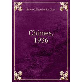 

Книга Chimes, 1936. Berea College Senior Class