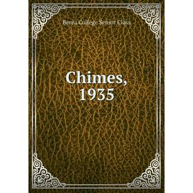 

Книга Chimes, 1935. Berea College Senior Class