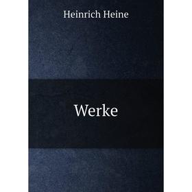 

Книга Werke. Heinrich Heine