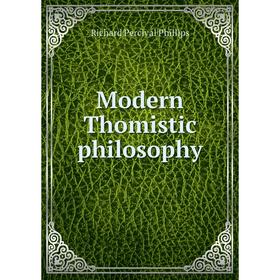 

Книга Modern Thomistic philosophy