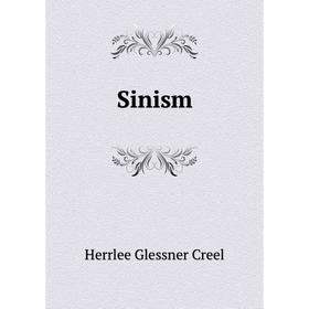 

Книга Sinism. Herrlee Glessner Creel