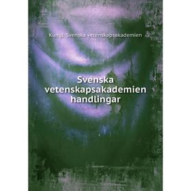 

Книга Svenska vetenskapsakademien handlingar. Kungl. Svenska vetenskapsakademien