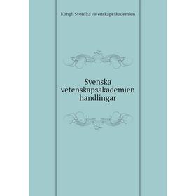 

Книга Svenska vetenskapsakademien handlingar. Kungl. Svenska vetenskapsakademien